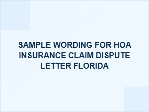 Sample Wording for Hoa Insurance Claim Dispute Letter in Florida